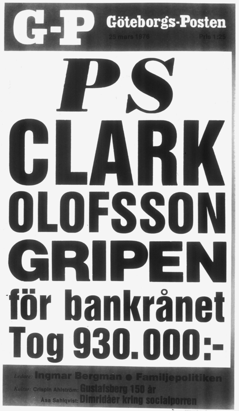 Clark har tapetserat löpsedlarna, här är en från Göteborgsposten 1976 när han dömdes för rån på Handelsbanken. En löpsedel från 1976 med texten Clark Olofsson gripen för bankrånet