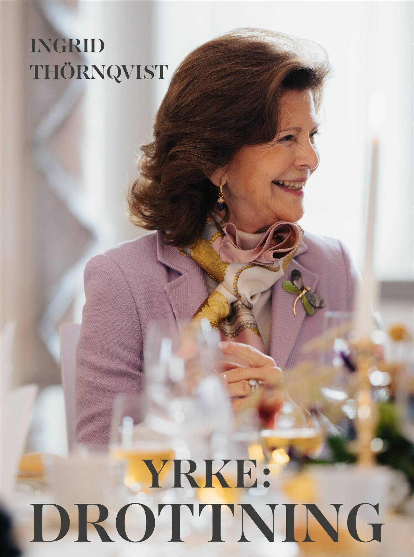 Ingrid Thörnqvists nya bok om drottning Silvia – Yrke: Drottning