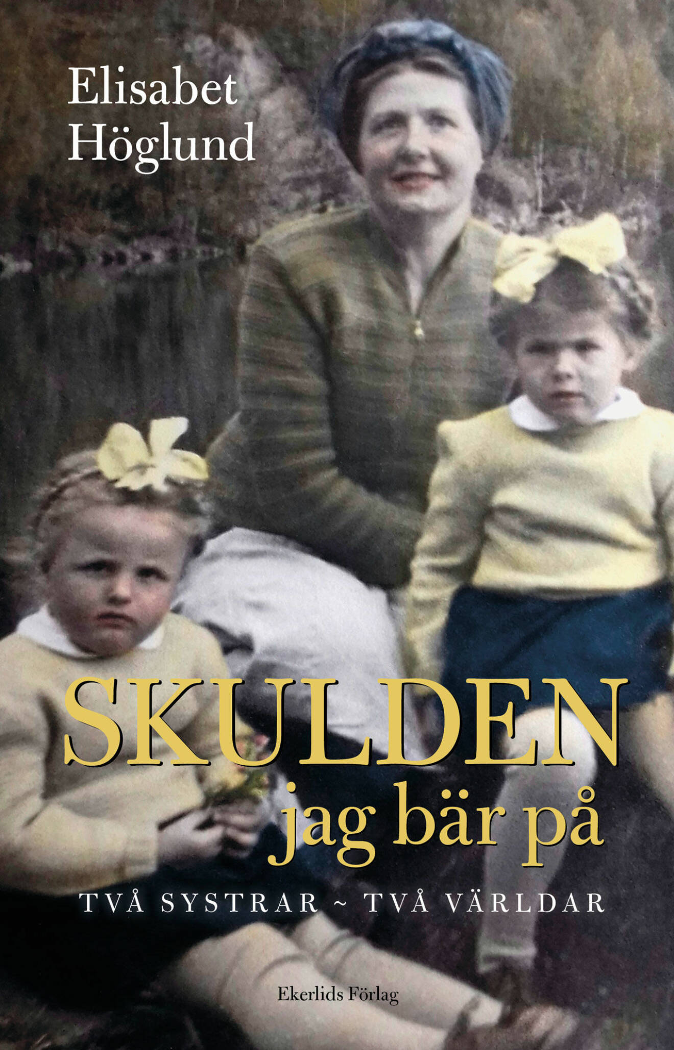 Elisabet Höglund har skrivit en bok om sin syster Birgitta 