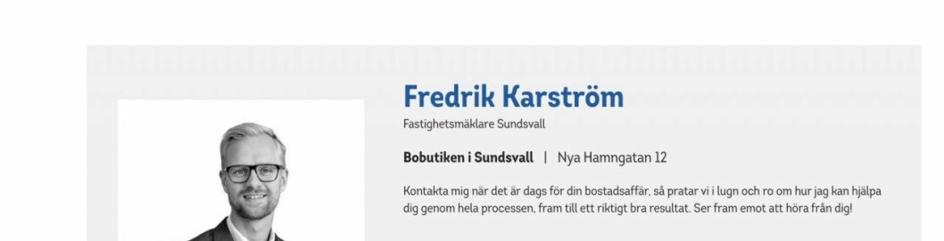 Fredrik Karström har dessutom vunnit pris för sina insatser som mäklare. Fredrik Karström har dessutom vunnit pris för sina insatser som mäklare.